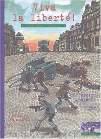 Les trois secrets d'Alexandra, Tome 3 : Viva la liberté !