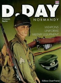 D-Day Normandie : Uniformes-armes-matériels