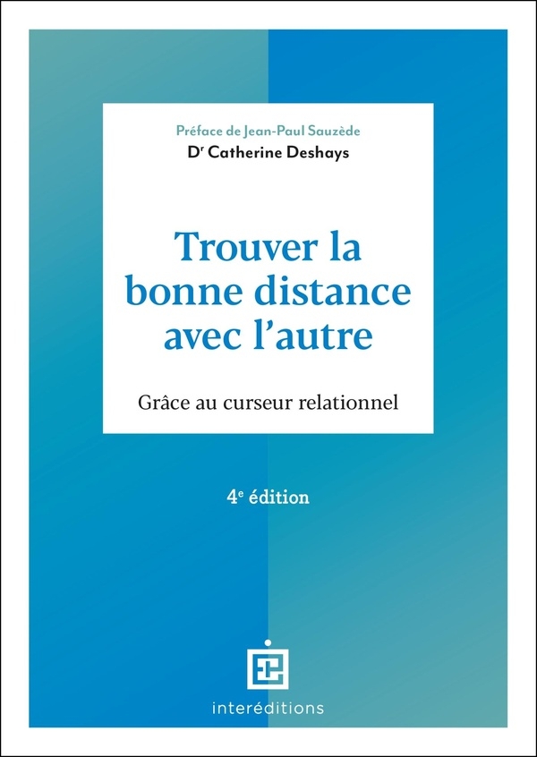 Trouver la bonne distance avec l'autre - 4e éd.: Grâce au curseur relationnel
