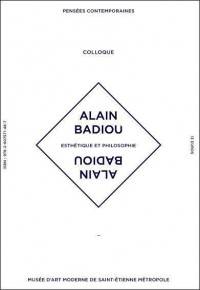 Alain Badiou, Esthetique et Philosophie