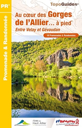 Au coeur des Gorges de l'Allier à pied: Entre Velay et Gévaudan