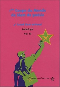 Anthologie : Volume 2, 1ère Coupe du monde de Slam de poésie - 4e Grand Slam national