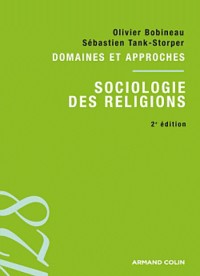 Sociologie des religions - 2ed - Domaines et approches