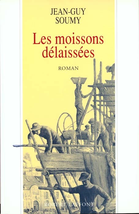 LES MOISSONS DELAISSEES TOME 1 . LES MOISSONS DELAISSEES