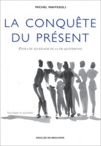 La conquête du présent