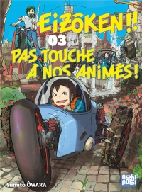 Eizôken !! Pas touche à nos animés ! T03