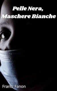 Pelle Nera, Maschere Bianche (Italian Edition)