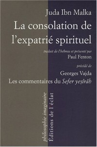 La consolation de l'expatrié spirituel : Un commentaire sur le Livre de la Création précédé des recherches sur les commentaires du Sefer yesîrâh