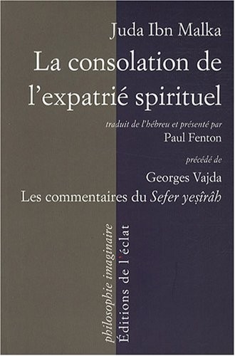 La consolation de l'expatrié spirituel : Un commentaire sur le Livre de la Création précédé des recherches sur les commentaires du Sefer yesîrâh