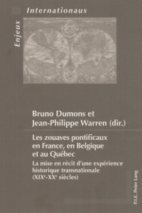 Zouaves pontificaux en France, en Belgique et au Québec : La mise en récit d'une expérience historique transnationale (XIXe-XXe siècles)