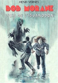 Bob Morane Tome 181 : L'oeil de l'iguanodon