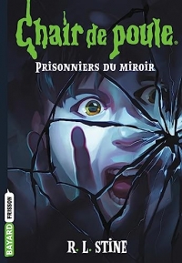 Chair de poule , Tome 04: Prisonniers du miroir