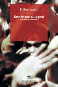 Esthétique du signal: Hacking filmique et invention formelle radicale