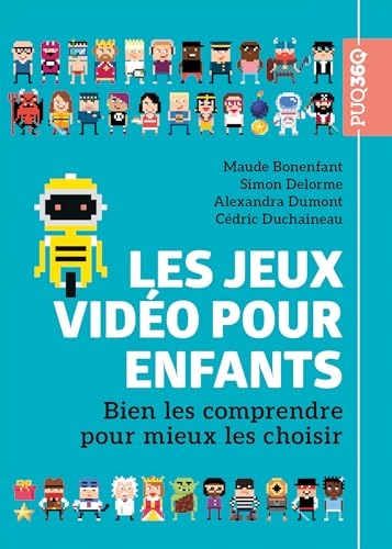 Les jeux vidéo pour enfants: Bien les comprendre pour mieux les choisir