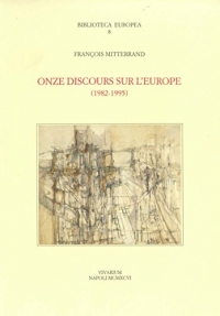 Onze discours sur l'Europe, 1982-1995 (Biblioteca europea t. 8)