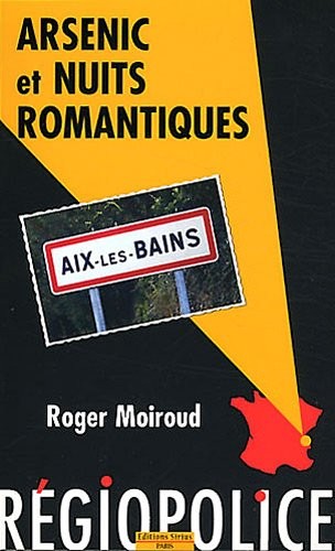 Arsenic et nuits romantiques - Régiopolice