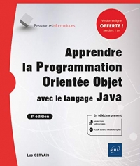 Apprendre la Programmation Orientée Objet avec le langage Java - (avec exercices pratiques et corrigés) (3e édition)