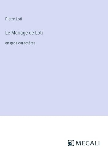 Le Mariage de Loti: en gros caractères