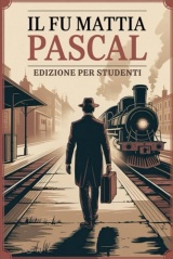 Studiare Pirandello: Il fu Mattia Pascal con Analisi, Riassunti e Illustrazioni d'Autore - Un Viaggio tra Identità, Caso e Ironia Pirandelliana