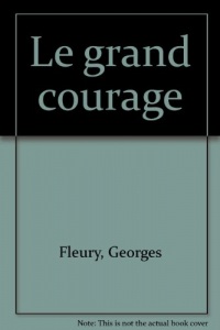 Le grand courage