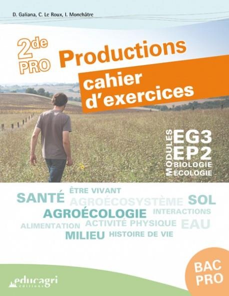 Modules EG3-EP2 Biologie-écologie 2de Pro Productions : Cahier d'exercices