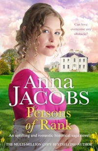 Persons of Rank: An uplifting and romantic historical saga