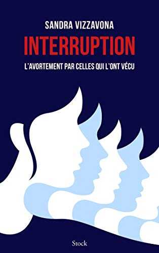 Interruption : L'avortement par celles qui l'ont vécu