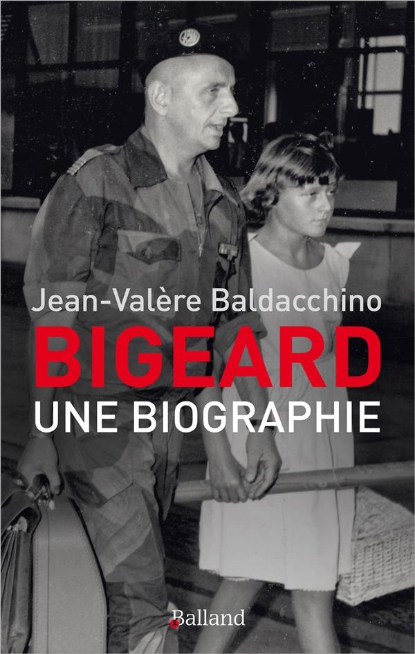 BIGEARD: Le romanesque d'une vie