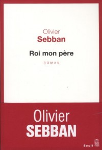 Roi mon père