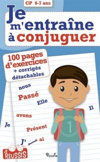 Je m'entraîne à conjuguer CP : 6-7 ans