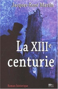 Casse-Pierre, Tome 1 : La XIIIe centurie