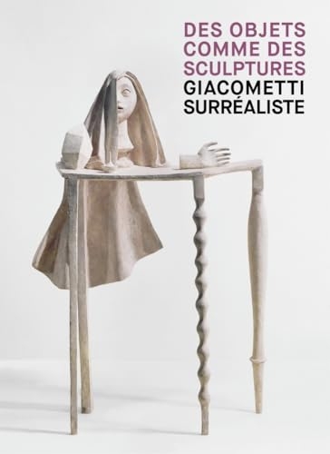 Giacometti surréaliste - Des objets comme des sculptures