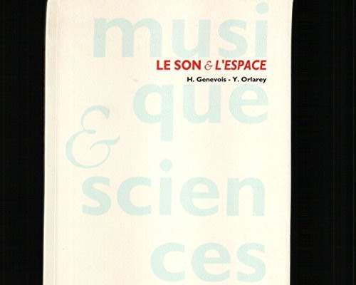 Le son & l'espace : [1ères Rencontres musicales pluridisciplinaires, Lyon, 1995]