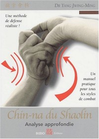Chin-Na du Shaolin : Analyse approfondie