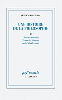 Une histoire de la philosophie: Liberté rationnelle - Traces de discours sur la foi et le savoir (2)