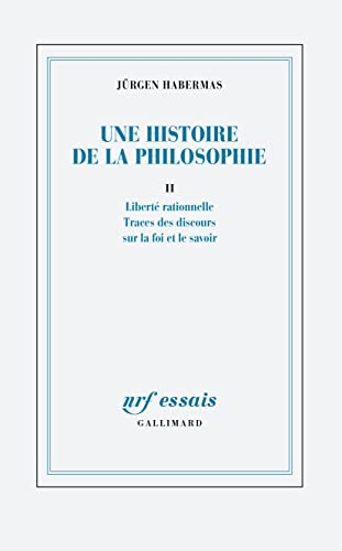 Une histoire de la philosophie: Liberté rationnelle - Traces de discours sur la foi et le savoir (2)