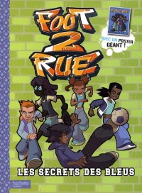 Foot 2 Rue : Les secrets des bleus