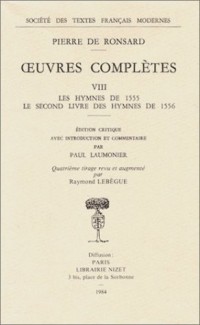 Oeuvres complètes : Les Hymnes de 1555 - Le Second Livre des hymnes de 1556