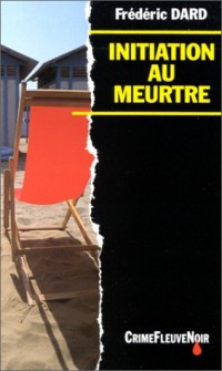 Initiation au meurtre [9782265054028]