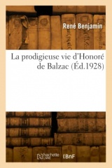 La prodigieuse vie d'Honoré de Balzac (Éd.1928)