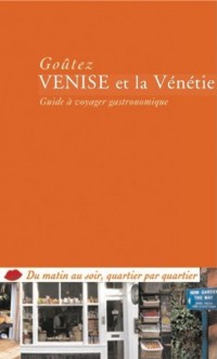 Goûtez Venise - Guide à voyager gastronomique