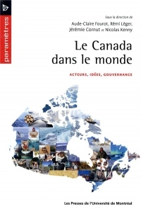 Le Canada dans le monde : Acteurs, idées, gouvernance