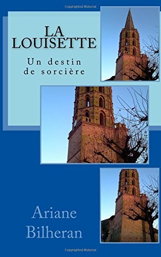 La Louisette: Un destin de sorciere