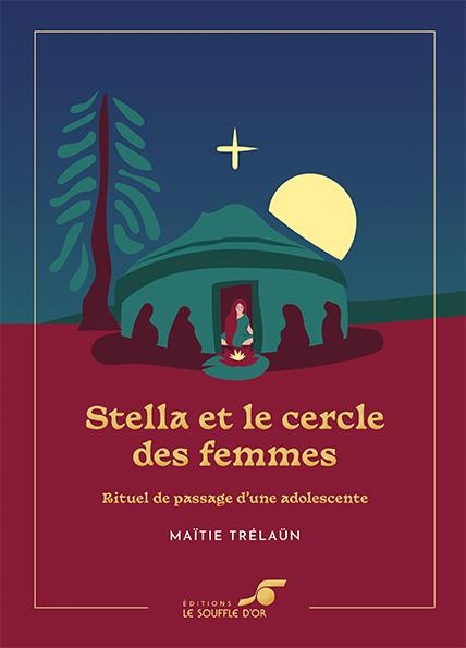 Stella et le cercle des femmes – Édition collector: Rituel de passage d'une adolescente