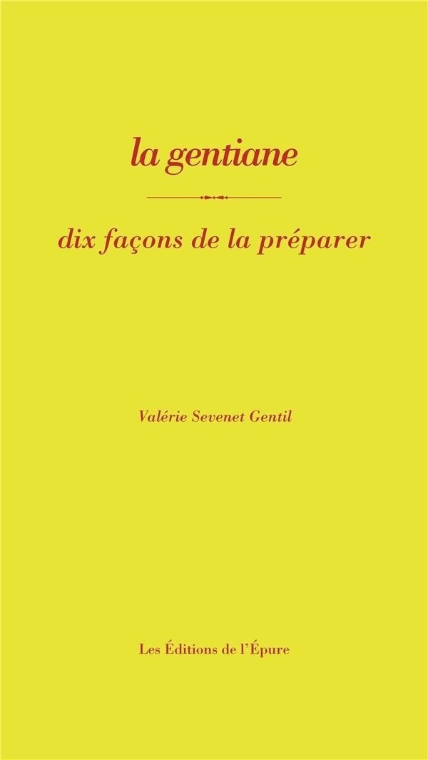 La Gentiane, Dix Façons de la Préparer