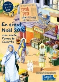 En avant Noël 2016 avec sainte Teresa de Calcutta: calendrier de l'Avent en 3D (+livret) pour les 6-10 ans