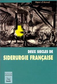 Deux siècles de sidérurgie française