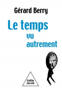 Le Temps, vu autrement: Langue, mesure, distribution, ondes, informatique et 'Pataphysique