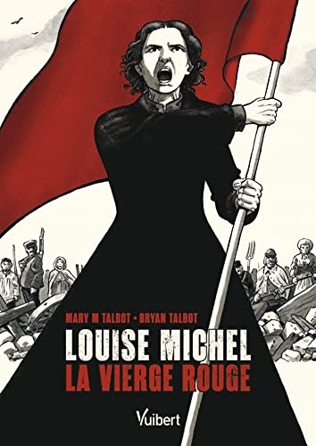 Louise Michel, la Vierge Rouge