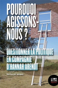 Pourquoi Agissons-Nous ?